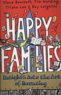 Happy Families : Insights into the Art of Parenting (Paperback)