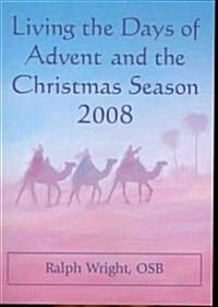 Living the Days of Advent and the Christmas Season 2008 (Paperback)