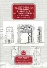 Ordnance Survey Memoirs of Ireland, Vol 18: County Londonderry V, 1830, 1833, 1836-37 (Paperback)