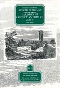 Ordnance Survey Memoirs of Ireland, Vol 21: County Antrim VII, 1832-38 (Paperback)