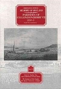 Ordnance Survey Memoirs of Ireland: Vol. 25: Parishes of Co. Londonderry VII: 1834-5 (Paperback)