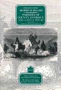 Ordnance Survey Memoirs of Ireland: Vol. 26: Parishes of County Antrim X: 1830-1, 1833-5, 1839-40 (Paperback)