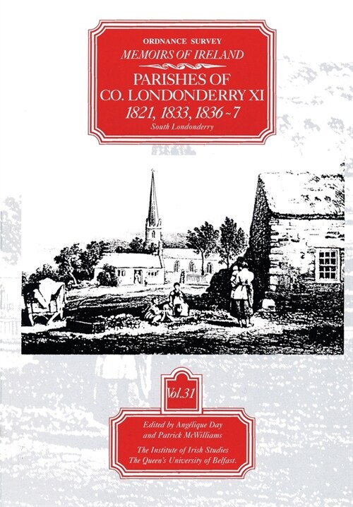 Ordnance Survey Memoirs of Ireland, Vol 31: County Londonderry XI, 1821, 1833, 1836-37 (Paperback)