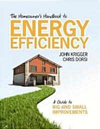 The Homeowners Handbook to Energy Efficiency (Paperback)