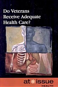 Do Veterans Receive Adequate Health Care? (Paperback)