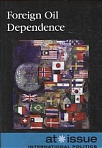 Foreign Oil Dependence (Paperback)