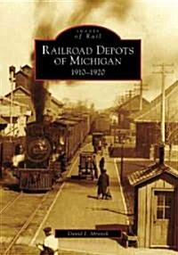 Railroad Depots of Michigan: 1910-1920 (Paperback)