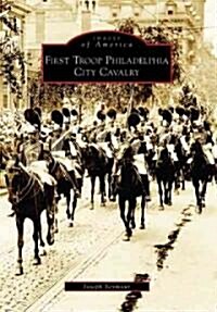 First Troop Philadelphia City Cavalry (Paperback)