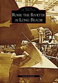Rosie the Riveter in Long Beach (Paperback)