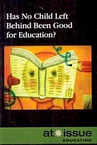 Has No Child Left Behind Been Good for Education? (Paperback)