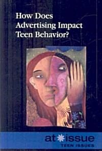 How Does Advertising Impact Teen Behavior? (Library)