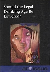 Should the Legal Drinking Age Be Lowered? (Paperback)