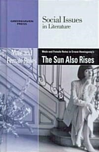 Male and Female Roles in Ernest Hemingways the Sun Also Rises (Library Binding)