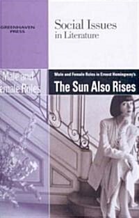 Male and Female Roles in Ernest Hemingways the Sun Also Rises (Paperback)