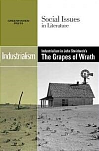 Industrialism in John Steinbecks the Grapes of Wrath (Library Binding)