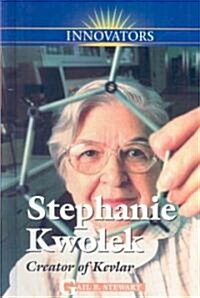 Stephanie Kwolek: Creator of Kevlar (Library Binding)