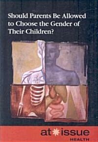 Should Parents Be Allowed to Choose the Gender of Their Children? (Paperback)