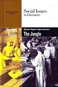 Workers Rights in Upton Sinclairs the Jungle (Library Binding)