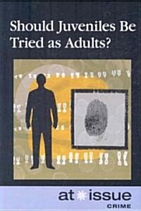 Should Juveniles Be Tried As Adults? (Paperback)