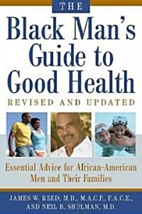 The Black Mans Guide to Good Health: Essential Advice for African-American Men and Their Families (Paperback, 3, Revised, Update)
