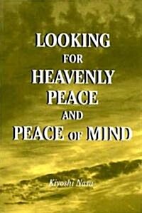 Looking for Heavenly Peace and Peace of Mind (Paperback)