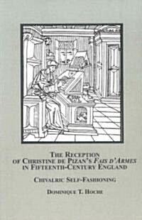 The Reception of Christine de Pizans Fais dArmes in Fifteenth-Century England (Hardcover)