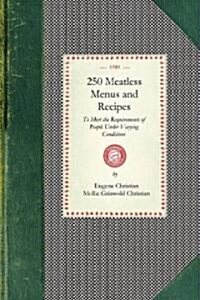 250 Meatless Menus and Recipes (Paperback)