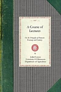 Course of Lectures on the Principles of Domestic Economy and Cookery (Paperback)
