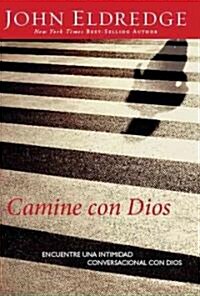 Camine Con Dios: Encuentre Una Intimidad Conversacional Con Dios (Paperback)