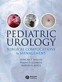 Pediatric Urology : Surgical Complications and Management (Hardcover)