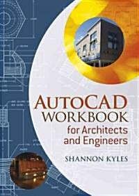 Autocad Workbook for Architects and Engineers (Paperback)