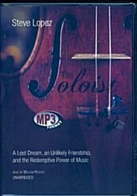 The Soloist: A Lost Dream, an Unlikely Friendship, and the Redemptive Power of Music (MP3 CD)