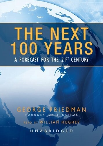 The Next 100 Years: A Forecast for the 21st Century (Audio CD)