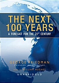 The Next 100 Years: A Forecast for the 21st Century (MP3 CD)