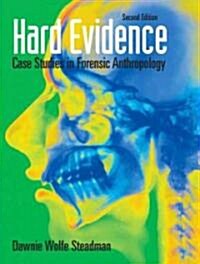 Hard Evidence: Case Studies in Forensic Anthropology (Paperback, 2)