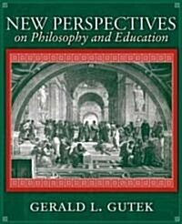 New Perspectives on Philosophy and Education (Paperback, 1st)