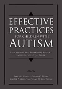 Effective Practices for Children with Autism: Educational and Behavior Support Interventions That Work (Hardcover)
