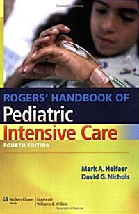Rogers Handbook of Pediatric Intensive Care (Paperback, 4)