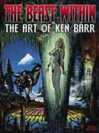 The Beast Within: The Art of Ken Barr (Paperback)