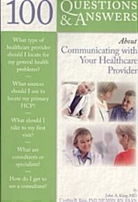 100 Questions & Answers about Communicating with Your Healthcare Provider (Paperback)