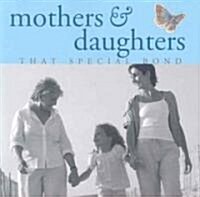 Mothers & Daughters: That Special Bond (Hardcover)