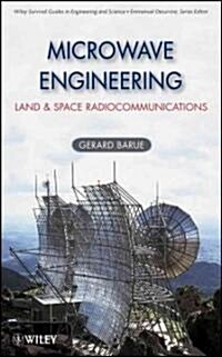 Microwave Engineering: Land & Space Radiocommunications (Hardcover)
