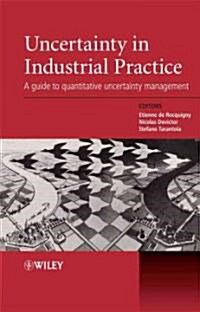 Uncertainty in Industrial Practice: A Guide to Quantitative Uncertainty Management (Hardcover)