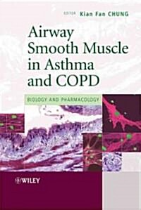 Airway Smooth Muscle in Asthma and COPD: Biology and Pharmacology (Hardcover)