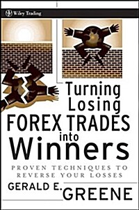 Turning Losing Forex Trades Into Winners: Proven Techniques to Reverse Your Losses (Hardcover)