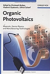 [중고] Organic Photovoltaics: Materials, Device Physics, and Manufacturing Technologies (Hardcover)