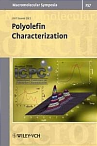 Polyolefin Characterization: Selected Contributions from the Conference: The First International Conference on Polyolefin Characterization (ICPC), (Hardcover)