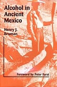 Alcohol in Ancient Mexico (Paperback, 1st)