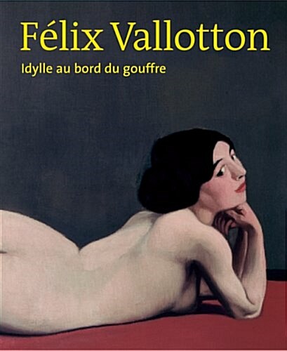 Felix Vallotton Idylle Au Bord Du Gouffre (Hardcover)