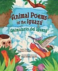 Animal Poems of the Iguazu/Animalario del Iguazu (Hardcover)